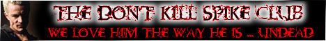 The Don't Kill Spike Club. For all Spike/James Mar